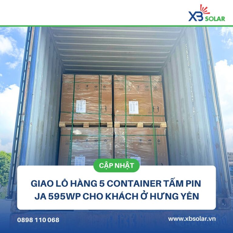 TẤM PIN JA SOLAR 595W -LÔ 5 CONTAINER CHO KHÁCH Ở HƯNG YÊN-2